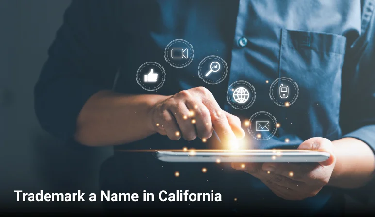 Key Steps to Trademark a Name in California