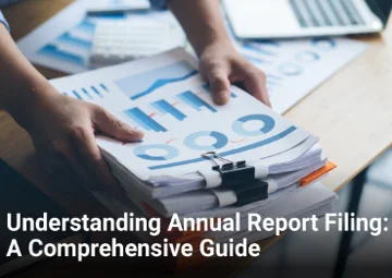 Understanding Annual Report Filing: A Comprehensive Guide