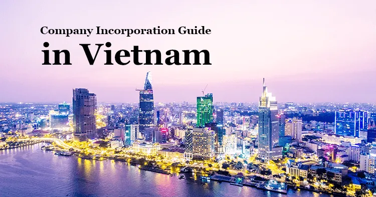 Company Incorporation Guide in Vietnam Company Incorporation Guide in Vietnam