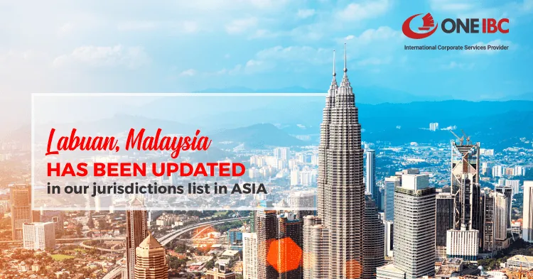 Labuan, Malaysia has been updated in our jurisdictions list in Asia Labuan, Malaysia has been updated in our jurisdictions list in Asia