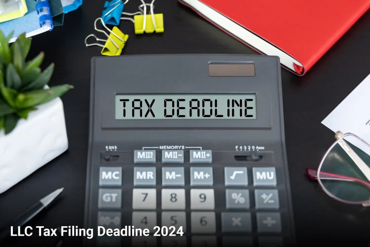 LLC Tax Filing Deadline 2024