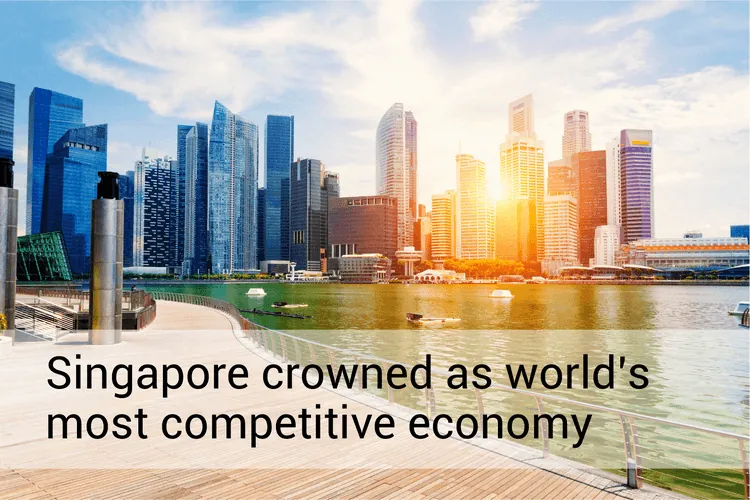 Singapore crowned as world’s most competitive economy Singapore crowned as world’s most competitive economy
